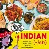 Houghton Mifflin Harcourt Cookbooks Priya Krishna’s Cookbook “Indian (-ish)” 1 Houghton Mifflin Harcourt Cookbooks Priya Krishna’s Cookbook “Indian (-ish)”