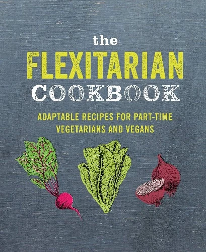 Ryland, Peters, & Small The Flexitarian Cookbook 3 Ryland, Peters, & Small The Flexitarian Cookbook