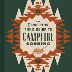 Chronicle Books Cookbooks Pendleton Guide To Campfire Cooking NEW
