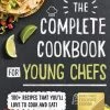 Ingram Cookbooks The Complete Cookbook For Young Chefs: 100+ Recipes That You'll Love To Cook And Eat 1 Ingram Cookbooks The Complete Cookbook For Young Chefs: 100+ Recipes That You'll Love To Cook And Eat