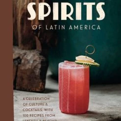 Penguin Random House Cookbooks Spirits Of Latin America